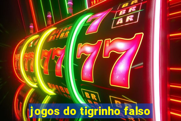 jogos do tigrinho falso